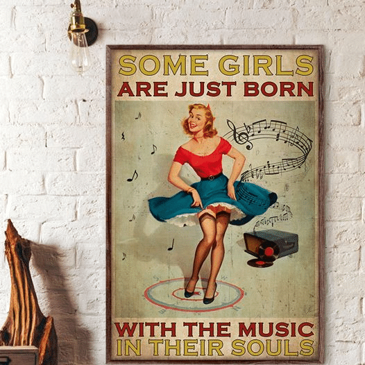 Lady Dance Some Girls Are Just Born With The Music In Their Souls Home Living Room Wall Decor Vertical Poster Canvas 