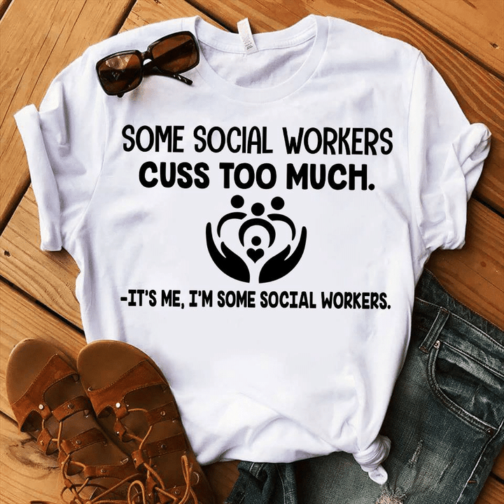 Heart some social workers cuss too much it's me and i'm some social workers T shirt hoodie sweater  size S-5XL