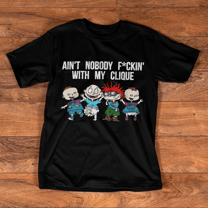 Rugrats Ain't nobody fackin' with my clique T shirt hoodie sweater  size S-5XL