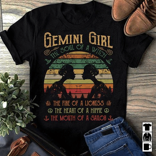 Gemini girl the soul of a witch the fire of a lioness the heart of a hippie the mouth of a sailor T shirt hoodie sweater  size S-5XL