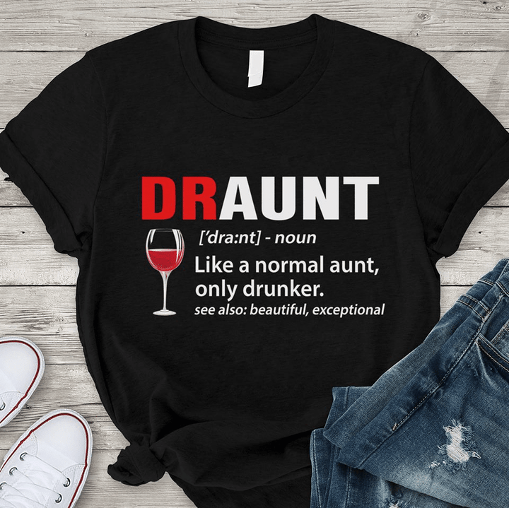 Draunt like a normal aunt only dunker see also beautiful exceptional T Shirt Hoodie Sweater  size S-5XL