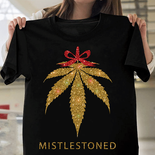 Weed lover mistlestoned T Shirt Hoodie Sweater  size S-5XL