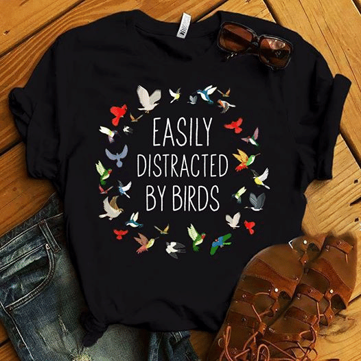 Bird lover easily distracted by birds T Shirt Hoodie Sweater  size S-5XL