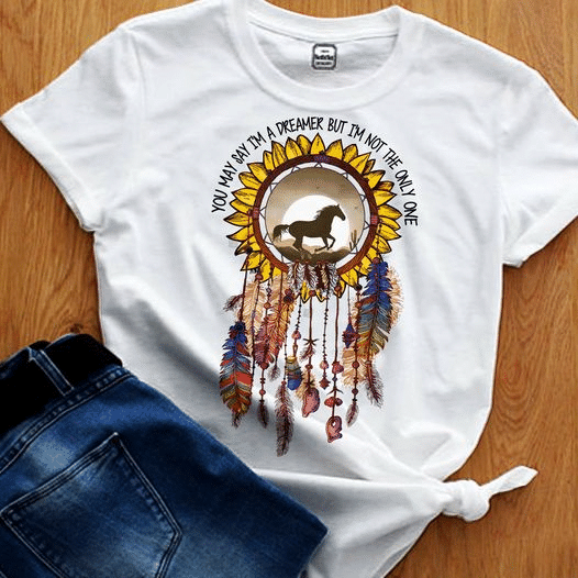 Dream catcher horse and sunflower you may say I'm a dreamer but I'm not the only one T shirt hoodie sweater  size S-5XL