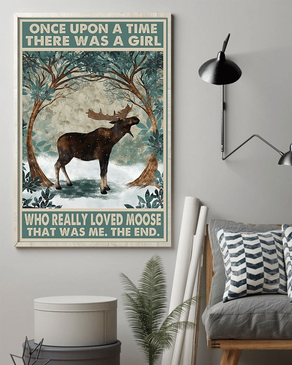 Once Upon A Time There Was A Girl Who Really Loved Moose It Was Me The End Home Living Room Wall Decor Vertical Poster Canvas 