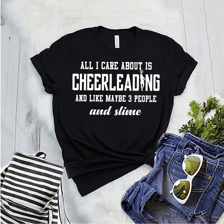 All I care about is cheerleading and like maybe 3 people and shine for men for women T shirt hoodie sweater  size S-5XL