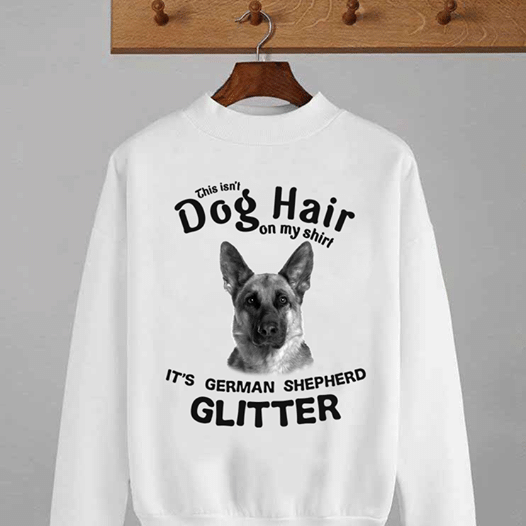 German Shepherd Glitter this isn't dog hair on my shirt it's German Shepherd Glitter T Shirt Hoodie Sweater  size S-5XL