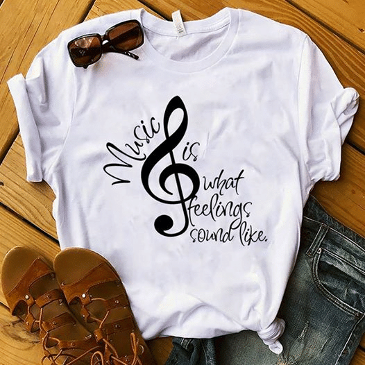 Music is what feelings sound like for men for women T shirt hoodie sweater  size S-5XL