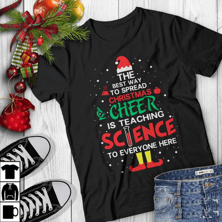The best way to spread christmas cheer is teaching science to everyone here tree T shirt hoodie sweater  size S-5XL