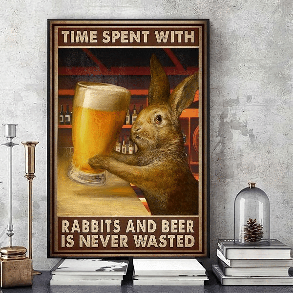 Rabbit Drink Beer Time Spent With Rabbits And Beer Is Never Wasted Home Living Room Wall Decor Vertical Poster Canvas 