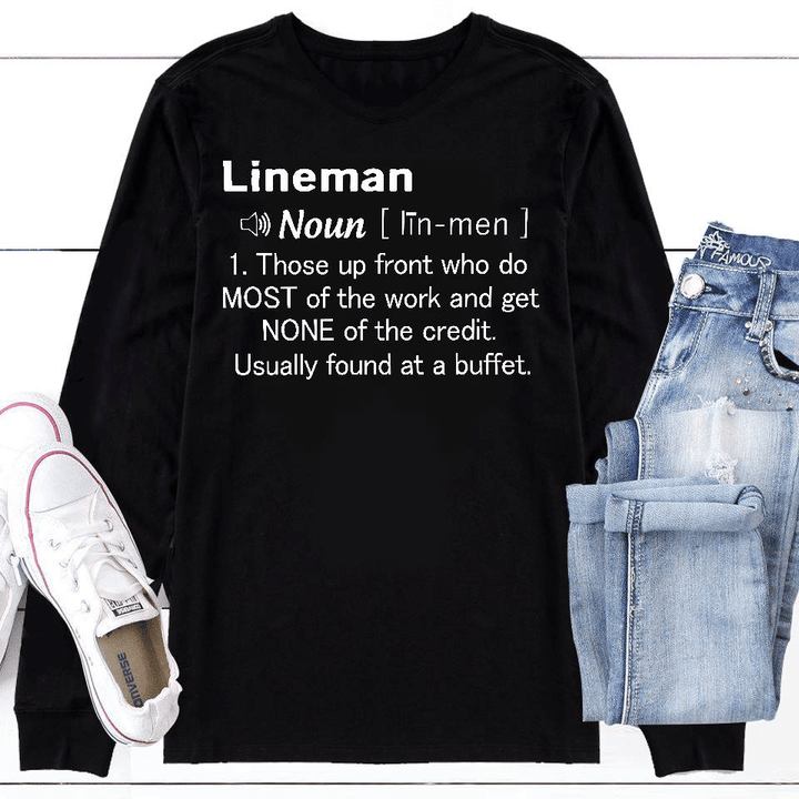 Definition of the word Lineman those up front who do most of the work and get none of the credit usually found at a buffet T shirt hoodie sweater  size S-5XL