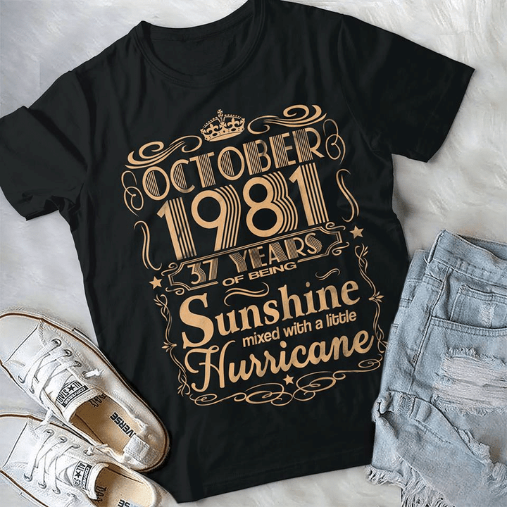 Birthday gift October 1981 37 years of being sunshine mixed with a little hurricane T Shirt Hoodie Sweater  size S-5XL