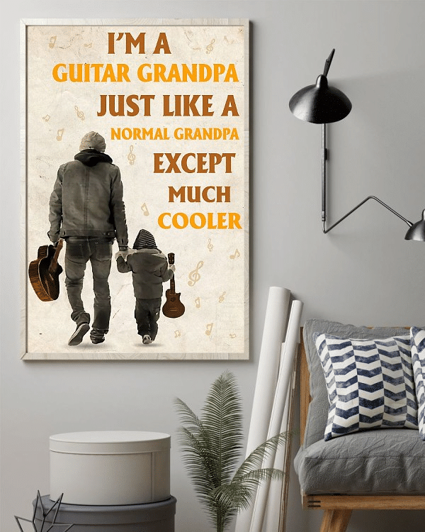 Dad And Son I'm A Guitar Grandpa Just Like A Normal Grandpa Except Much Cooler Home Living Room Wall Decor Vertical Poster Canvas 