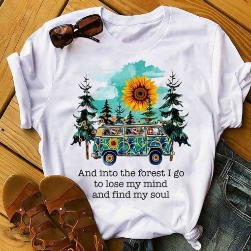 And Into The Forest I Go To Lose My Mind And Find My Soul Hippie T shirt hoodie sweater  size S-5XL