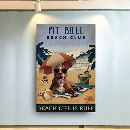 Pit Bull Beach Life Is Ruff For Men And Women Home Living Room Wall Decor Vertical Poster Canvas 