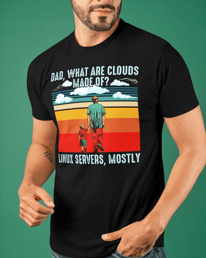 Vintage dad and what are clouds linux servers and mostly father's gift T shirt hoodie sweater  size S-5XL