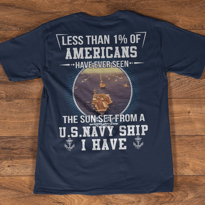 Less than 1 percent of americans have ever seen the sun set from a us navy ship i have T shirt hoodie sweater  size S-5XL