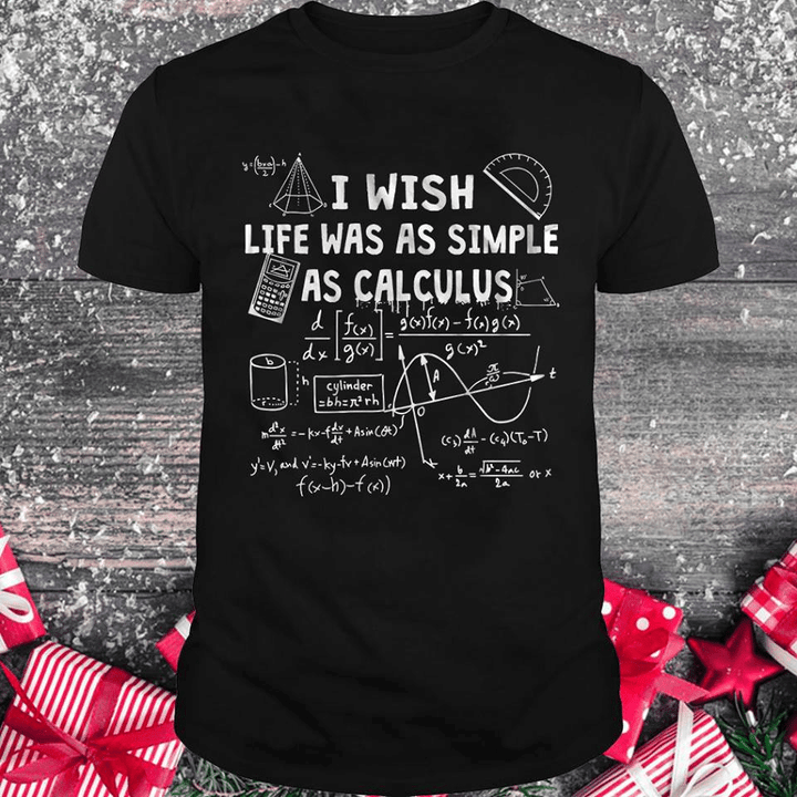 Math I wish life was as simple as calculus for men for women T shirt hoodie sweater  size S-5XL