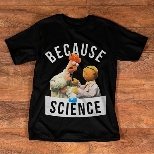 Beaker because science T Shirt Hoodie Sweater  size S-5XL