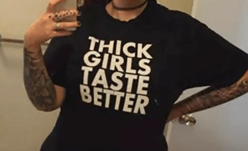 Thick girls taste better for men for women T shirt hoodie sweater  size S-5XL