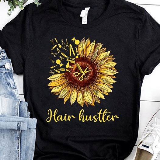 Sunflower Hairstylist dandelion Hair Hustler T shirt hoodie sweater  size S-5XL