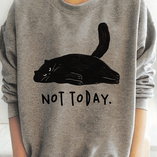 Cat lovers black cat not to day T shirt hoodie sweater  size S-5XL