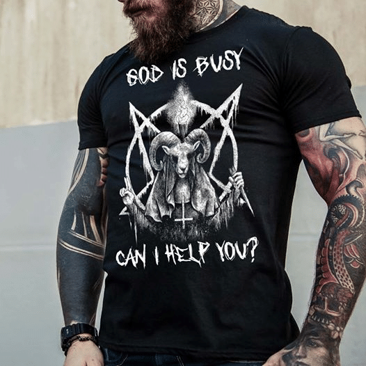 Satan god is busy can help you T shirt hoodie sweater  size S-5XL