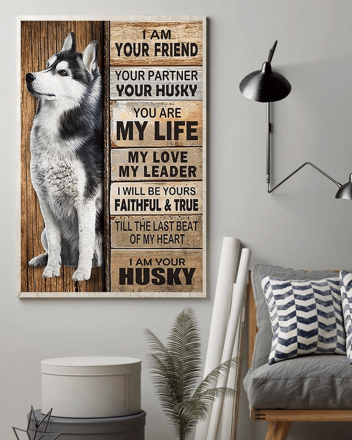 Husky I Am Your Friends Your Partner You Are My Life My  Love My Leader  Home Living Room Wall Decor Vertical Poster Canvas 