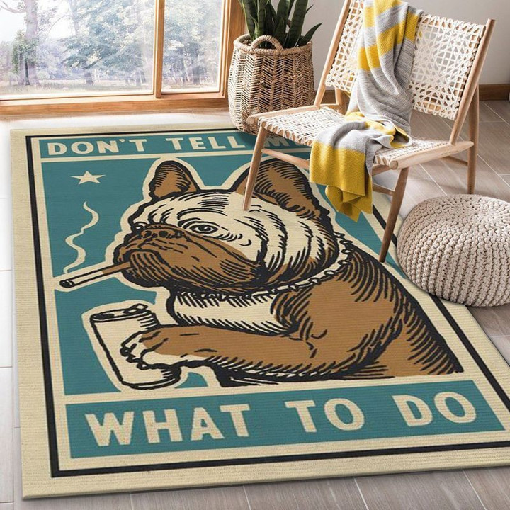 Don't Tell Me What To Do French Bulldog Drinking Beer Smoking Cigarette Area Rug Living Room Rug Home Decor Floor Decor 