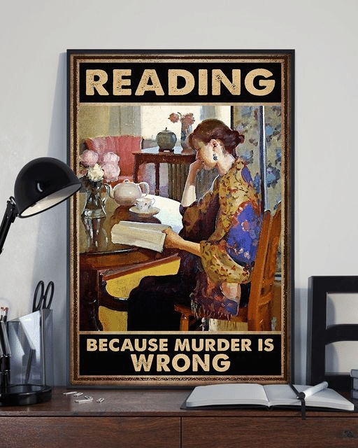 Lady Reading Because Murder Is Wrong For Men And Women Home Living Room Wall Decor Vertical Poster Canvas 