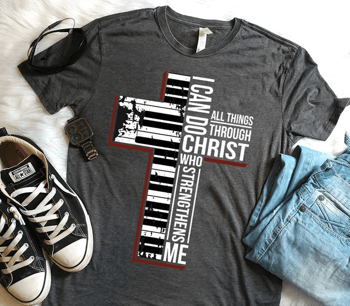 Piano i can do all things through Christ who strengthens me T Shirt Hoodie Sweater  size S-5XL