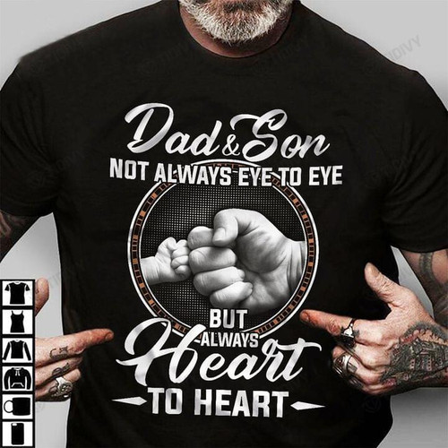 Dad And Son Not Always Eye To Eye But Always Heart To Heart Graphic Unisex T Shirt, Sweatshirt, Hoodie Size S - 5XL