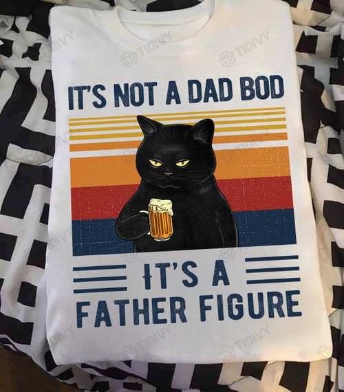It's Not A Dad Bod It's A Father Figure Black Cat Drink Beer Retro Vintage Graphic Unisex T Shirt, Sweatshirt, Hoodie Size S - 5XL