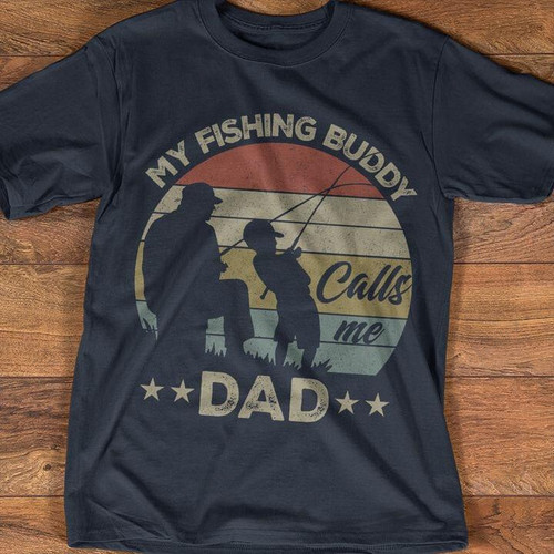 My Fishing Buddy Calls Me Dad Retro Vintage Graphic Unisex T Shirt, Sweatshirt, Hoodie Size S - 5XL
