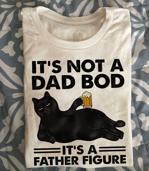 It's Not A Dad Bod It's A Father Figure T-Shirt, Cat And Beer Lovers Shirt, Fathers Day Gift Graphic Unisex T Shirt, Sweatshirt, Hoodie Size S - 5XL