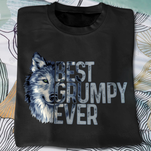 Wolf Best Grumpy Ever Graphic Unisex T Shirt, Sweatshirt, Hoodie Size S - 5XL
