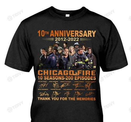 10th anniversary 2012-2022 Chicago fire 10 seasons 200 episodes thank you for the memories Signature Graphic Unisex T Shirt, Sweatshirt, Hoodie Size S - 5XL