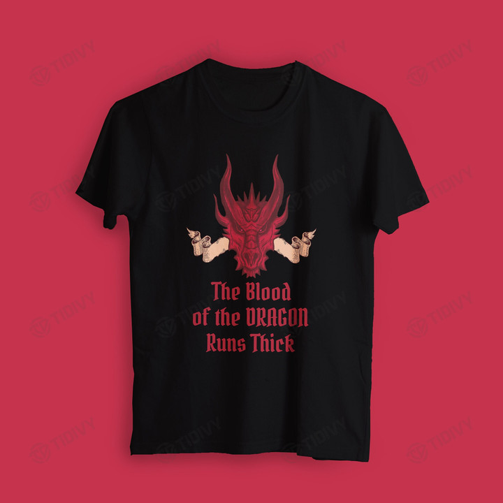 The Blood of the Dragon runs thick House of the Dragon Daemon Targaryen Rhaenyra Targaryen Game Of Thrones Graphic Unisex T Shirt, Sweatshirt, Hoodie Size S - 5XL