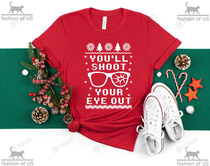 You'll Shoot Your Eye Out Funny A Christmas Story Movie Christmas Classic Movie Merry Xmas Graphic Unisex T Shirt, Sweatshirt, Hoodie Size S - 5XL