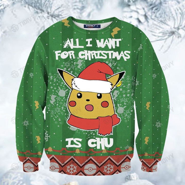 All I Want For Christmas Is Chu Pikachu Pokemon Movie Merry Christmas Xmas Tree Xmas Gift Ugly Sweater
