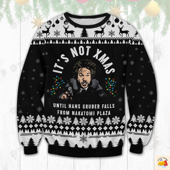 It's Not Xmas Until Hans Gruber Falls From Nakatomi Plaza Die Hard Merry Christmas Happy Xmas Gift Xmas Tree Ugly Sweater
