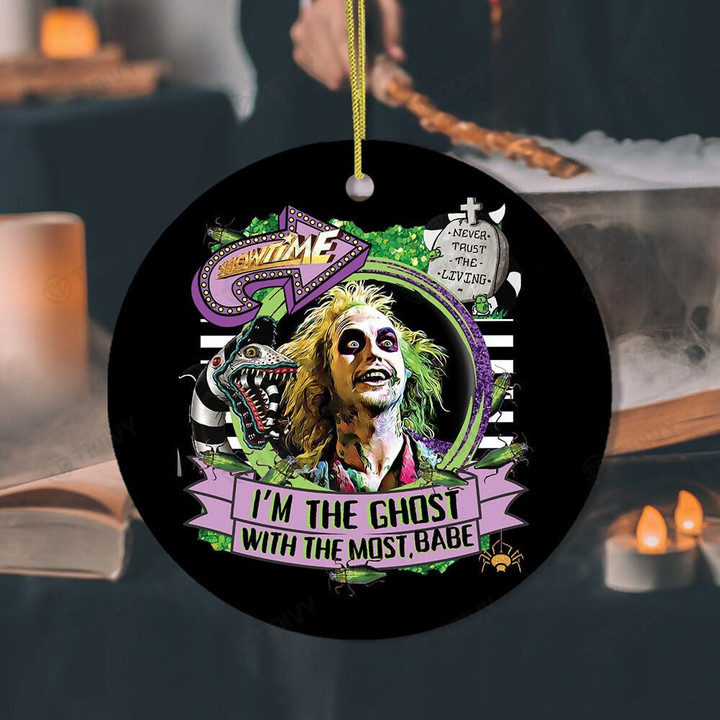 I’m the Ghost with the Most Babe Funny Horror Beetlejuice Movie Merry Christmas Happy Xmas Gift Xmas Tree Ceramic Circle Ornament