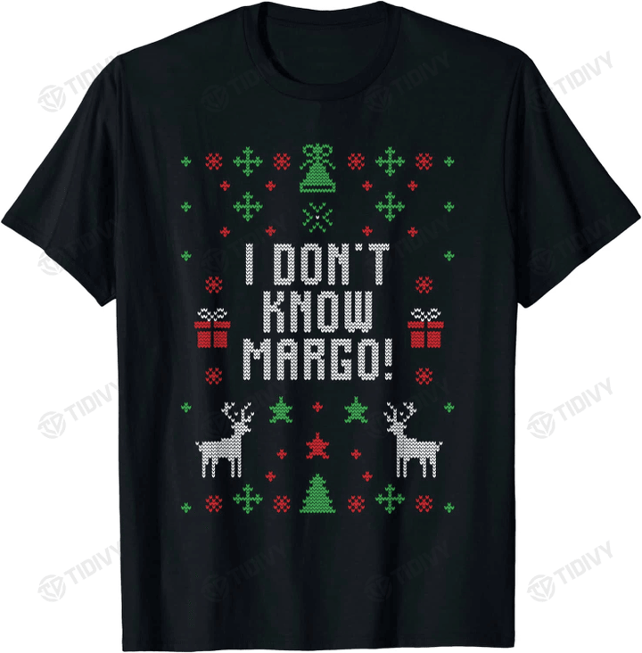 Don T Know Margo Christmas Vacation Movie Merry Christmas Xmas Gift Graphic Unisex T Shirt, Sweatshirt, Hoodie Size S - 5XL