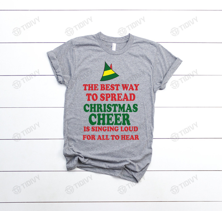 The Best Way To Spread Christmas Cheer ELf Buddy Merry Christmas Elf Movie Xmas Gift Xmas Tree Graphic Unisex T Shirt, Sweatshirt, Hoodie Size S - 5XL