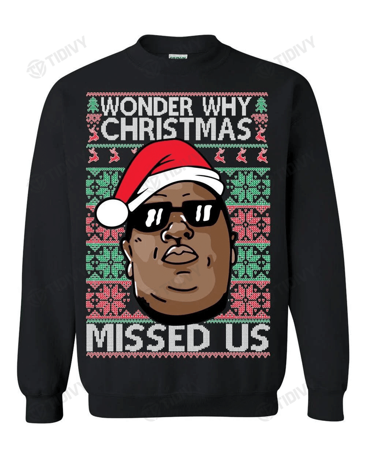 The Notorious B.I.G Wonder Why Christmas Missed Us Hip Hop Music Merry Christmas Xmas Tree Xmas Gift Graphic Unisex T Shirt, Sweatshirt, Hoodie Size S - 5XL