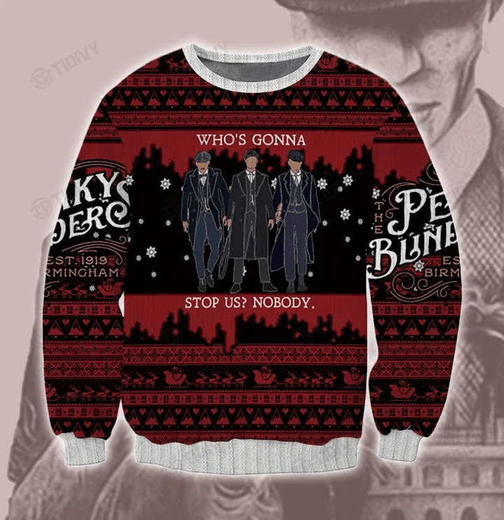 Whos Gonna Stop US Nobody Peaky Blinders Merry Christmas Xmas Gift Xmas Tree Ugly Sweater
