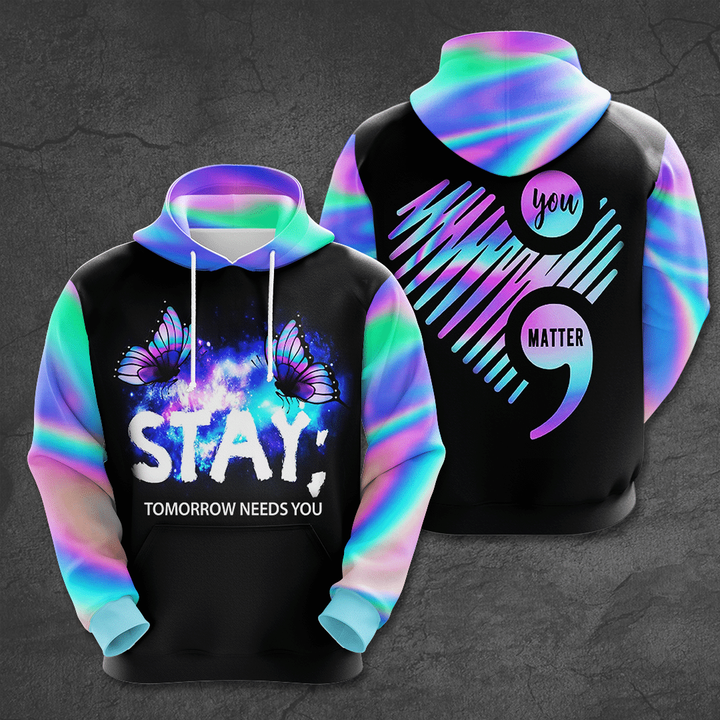 Suicide Prevention Awareness "STAY - TOMORROW NEEDS YOU" 3D Apparels