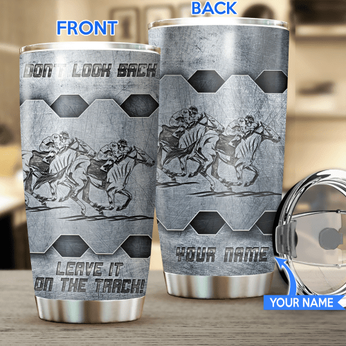 Horse Racing Don't Look Back Personalized Stainless Steel Tumbler BIU21031701