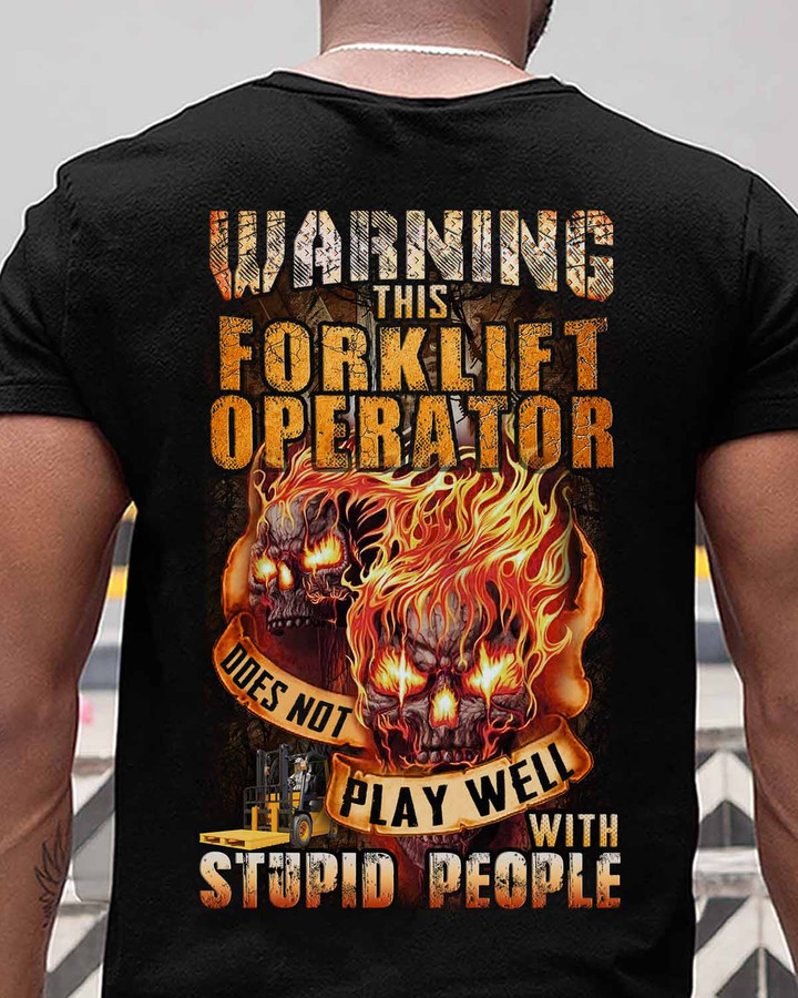 This Forklift Operator does not play well with stupid people - Black - T-shirt