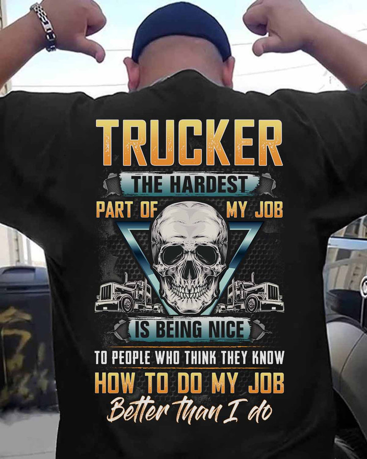 Trucker the hardest part of my job - Trucker - Black - T-shirt